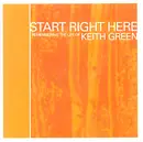 CD - Various - Start Right Here (Remembering The Life Of Keith Green)