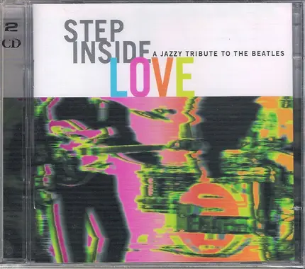 Liquid Blue, David Sanborn, Brad Mehldau a.o. - Step Inside Love - A Jazzy Tribute To The Beatles