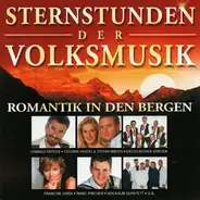 Kastelruther Spatzen, Monika Martin, Alpentrio Tirol, a.o. - Sternstunden der Volksmusik - Romantik In Den Bergen