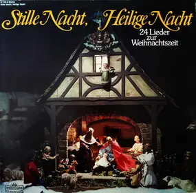 Weihnachtslieder - Stille Nacht, Heilige Nacht (24 Lieder Zur Weihnachtszeit)