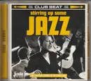 CD - Honey Sanders, jeri Southern - Stirring Up Some Jazz - The Original Sound Of UK Club Land