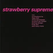 Strike / Serious Danger / SIL a.o. - Strawberry Supreme . Into Speed Garage
