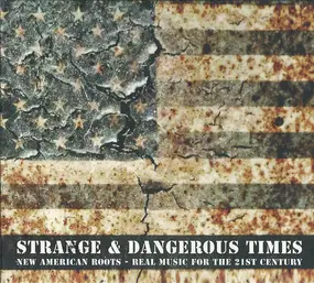 Various Artists - Strange & Dangerous Times (New American Roots - Real Music For The 21st Century)