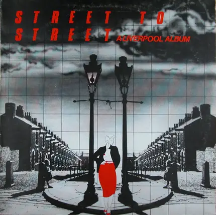 Big In Japan, The ID a.o. - Street To Street - A Liverpool Album