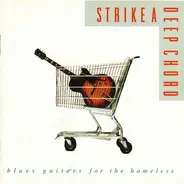 Odetta a.o. - Strike A Deep Chord: Blues Guitars For The Homeless