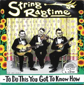 Various Artists - String Ragtime: To Do This You Got To Know How