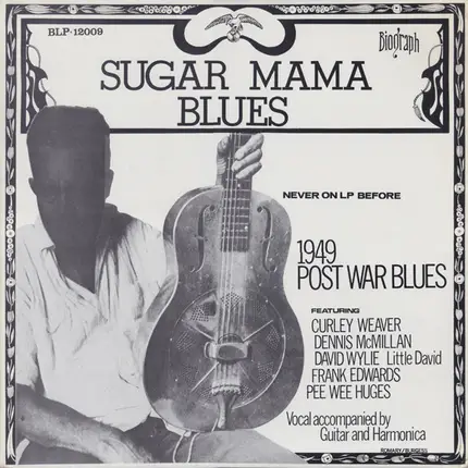 Curley Weaver / Dennis McMillian a.o. - Sugar Mama Blues