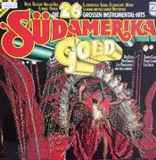 Double LP - Roy Etzel / Pato Garcia / Xavier Cugat a.o. - Südamerika-Gold (Die 26 grossen Instrumental-Hits)
