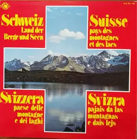 Various Artists - Suisse Pays Des Montagnes Et Des Lacs - Schweiz Land Der Berge Und Seen - Svizzera Paese Delle Mont