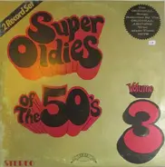 Little Richard, The Platters, The Diamonds a.o. - Super Oldies Of The 50's Volume 3