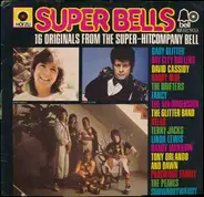 Gary Glitter / Bay City Rollers / David Cassidy a.o. - Super Bells  16 Originals From The Super-Hitcompany Bell