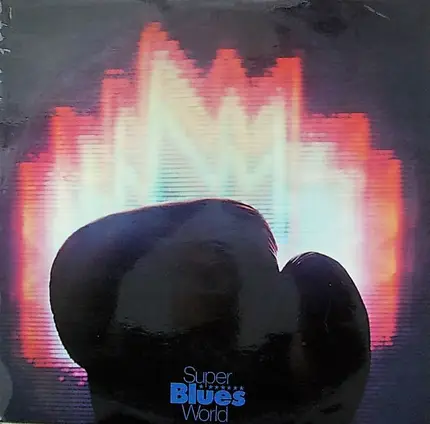 Frijid Pink, Black Cat Bones a.o. - Super Blues World