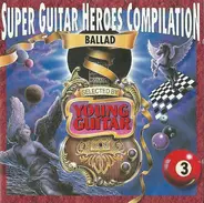 Joey Tafolla, Richie Kotzen, Ron Thal - Super Guitar Heroes Compilation Vol.3 ~Ballad~