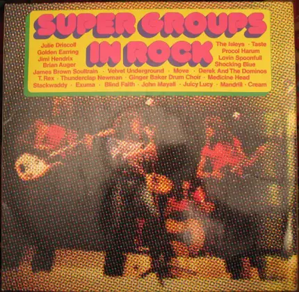 Jimi Hendrix / Tyrannosaurus Rex / The Lovin' Spoonful a.o. - Super Groups In Rock