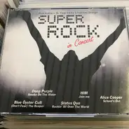 Deep Purple / Alice Cooper / Toto a.o. - Super Rock In Concert - Rockstars & Top Hits Live On Stage