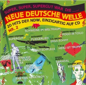 Joachim Witt - Super, Super, Supergut War Die ... Neue Deutsche Welle Nr. 2