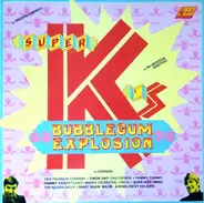 1910 Fruitgum Company, Ohio Express... - Super K's Bubblegum Explosion