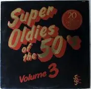 Little Richard, The Platters, The Diamonds a.o. - Super Oldies Of The 50's Volume 3