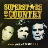 Willie Nelson, Marty Robbins, Emmylou Harris a.o. - Superstars Of Country Volume Three