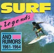 CD - The Surftones / The Hustles / The Rumblers a.o. - Surf Legends (And Rumors) • Rockin' Instrumentals 1961-64