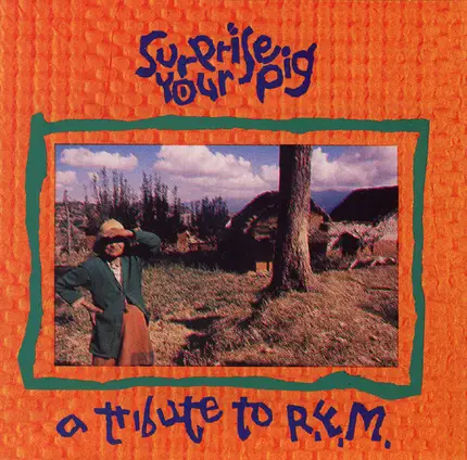 Just Say No,Band Of Susans,Gumball, u.a - Surprise Your Pig - A Tribute To R.E.M.