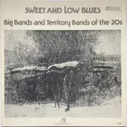 LP - Erskine Tate, The Chocolate Dandies, Jesse Stone a.o. - Sweet And Low Blues: Big Bands And Territory Bands Of The 20s