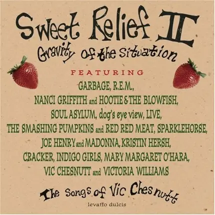 Sweet Relief II - Compilation - Sweet Relief II: Gravity Of The Situation (The Songs Of Vic Chesnutt)