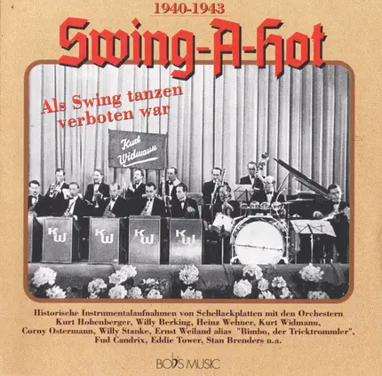 Eddie Tower / Stan Benders / Ernst Weiland a.o. - Swing-A-Hot 1940-1943 - Als Swing tanzen verboten war