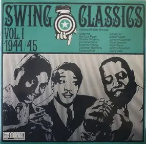 Hot 'Lips' Page and His Orchestra a.o. - Swing Classics Vol. 1 1944/45