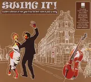 Various - Swing It! (A Modern Collection Of Rare Gems From The Best Voices In Jazz & Swing)