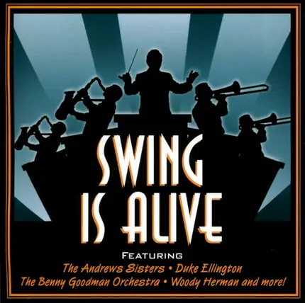Duke Ellington, Bob Crosby, Stan Kenton... - Swing Is Alive