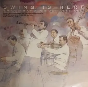 Gene Krupa - Swing Is Here: Small-Band Swing 1935-1939