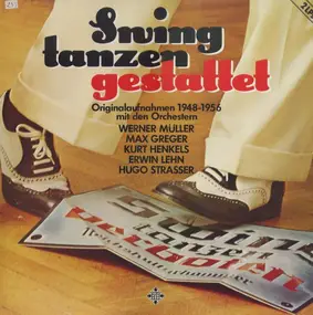 Various Artists - Swing Tanzen Gestattet - Originalaufnahmen 1948 - 1956 Mit Den Orchestern Werner Müller / Max Grege