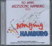 Hot Shots / Swing On A String / Black Jass / a.o. - Swinging Hamburg - 50 Jahre Jazzszene Hamburg Vol. 2