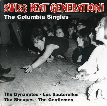 The Dynamites / Les Sauterelles / a.o. - Swiss Beat Generation! The Columbia Singles