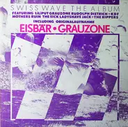 Liliput, Grauzone, Rudolph Dietrich +KDF, a.o. - Swiss Wave The Album