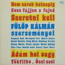 LP - Sarolta Zalatnay, Kazal László, a.o. - Szeretni Kell - Fülöp Kálmán Szerzeményei