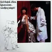LP - Fekete Pál, Mezey Mária, Sebő Miklós a.o. - Szívbajok Ellen, Kisasszony, Szedjen Tangót!