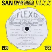 CD - Jack Coakley, Goodwin Goldie, Fay Elliot - San Francisco Jazz (The Flexo Recordings 1930-1932)