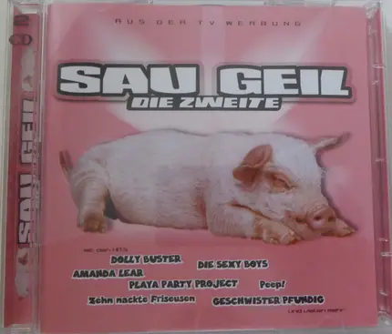 Dolly Buster / Die Sexy Boys / Amanda Lear a.o. - Sau Geil - Die Zweite