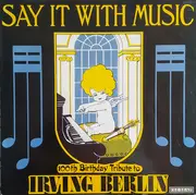 LP - Various - Say It With Music (100th Birthday Tribute To Irving Berlin)