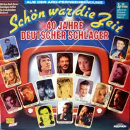 Rudi Schuricke, Lolita, Peter Kraus, a.o. - Schön War Die Zeit - 40 Jahre Deutscher Schlager