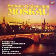 Heida Troika, Roter Sarafan, Kalinka, a.o. - Schöne Grüsse Aus Moskau