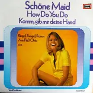 Schöne Maid - How Do You Do - Komm, Gib Mir Deine Hand - Schöne Maid - How Do You Do - Komm, Gib Mir Deine Hand