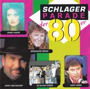 Andy Borg, Anne Haigis a.o. - Schlagerparade der 80er