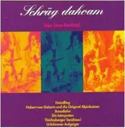 CD - Radljodler / Neuschleuniger a.o. - Schräg Dahoam (Das Live-Festival)