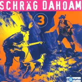 Various Artists - Schräg Dahoam Vol.3