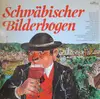 Double LP - Die Schwabenmusikanten, Das Brock-Terzett a.o. - Schwäbischer Bilderbogen