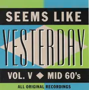 CD - Various - Seems Like Yesterday Vol. V - Mid 60's