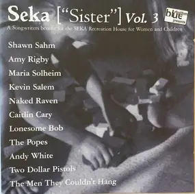 Lonesome Bob - Seka ['Sister'] Vol. 3 ( A Songwriters Benefit For The SEKA Recreation House For Women And Children)